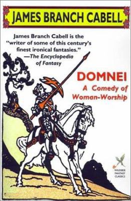 Domnei: A Comedy of Woman-Worship 1587151561 Book Cover