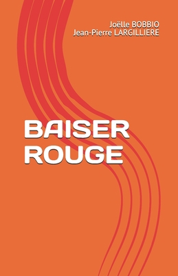 Baiser Rouge [French] B091NPWFRS Book Cover