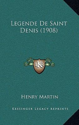 Legende De Saint Denis (1908) [French] 1166836959 Book Cover