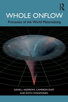Whole Onflow: Processes of the World Materializing 1032197935 Book Cover