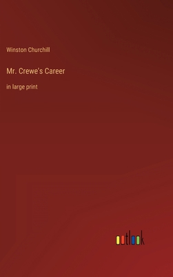 Mr. Crewe's Career: in large print 3368623710 Book Cover