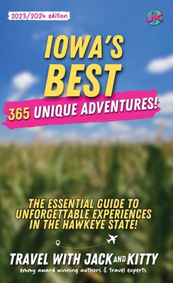 Iowa's Best: 365 Unique Adventures - The Essent... B0DM3GPQG3 Book Cover