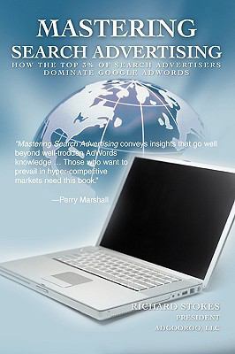 Mastering Search Advertising: How the Top 3% of... 0595493076 Book Cover