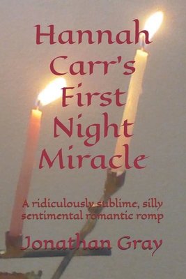 Hannah Carr's First Night Miracle: A ridiculous... 1492915408 Book Cover