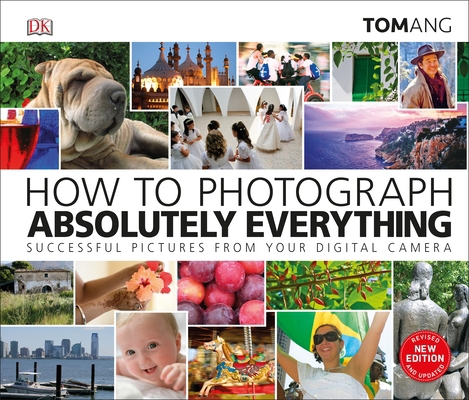 How To Photograph Absolutely Everything 0241363586 Book Cover