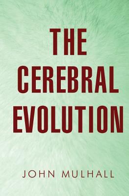 The Cerebral Evolution 1848979150 Book Cover