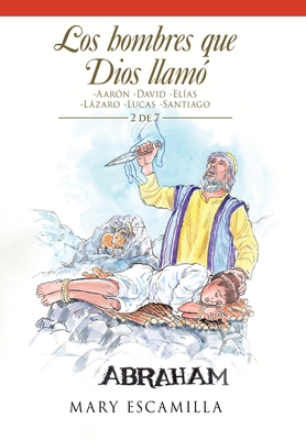 Los Hombres Que Dios Llamó: -Aarón -David -Elía... [Spanish] 1506534139 Book Cover