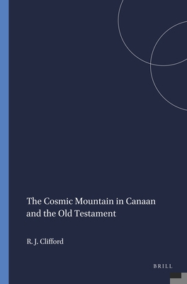 The Cosmic Mountain in Canaan and the Old Testa... 0674174259 Book Cover