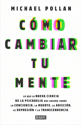Cómo Cambiar Tu Mente / How to Change Your Mind... [Spanish] 8499929060 Book Cover