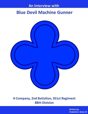 Blue Devil Machine Gunner Interview, Extended V... 1300019549 Book Cover