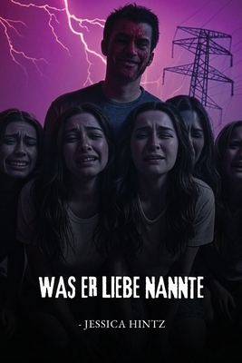 Was er Liebe nannte [German] B0FQ1KNK1V Book Cover