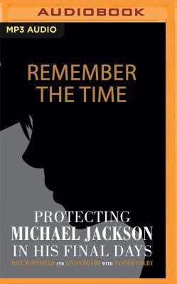 Remember the Time: Protecting Michael Jackson i... 1511320087 Book Cover