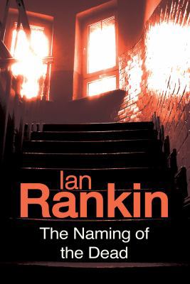 The Naming of the Dead (Inspector Rebus Mystery... 1428158766 Book Cover