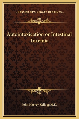 Autointoxication or Intestinal Toxemia 1169334539 Book Cover