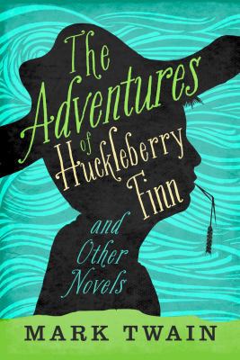 The Adventures of Huckleberry Finn & Other Novels 1435154037 Book Cover