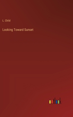 Looking Toward Sunset 3368841319 Book Cover