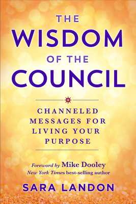 The Wisdom of the Council: Channeled Messages f... 1401970451 Book Cover