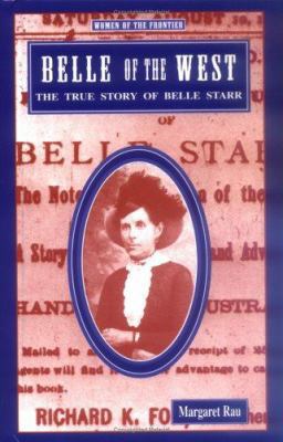 Belle of the West: The True Story of Belle Starr 1883846684 Book Cover