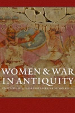Women and War in Antiquity 1421417626 Book Cover