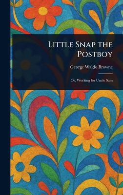 Little Snap the Postboy 1023436302 Book Cover