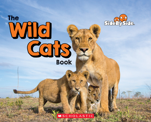 The Wild Cats Book (Side by Side) 0531246604 Book Cover