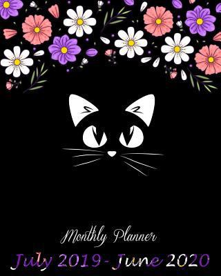 July 2019-June 2020 Monthly Planner: Beauty Cat Flowers Cover, Daily/Weekly/Monthly/Yearly Calendar Book July 2019-June 2020 Journal, Large 8 X 10 Calendar Schedule Organizer Journal Notebook with Hol 1795183179 Book Cover