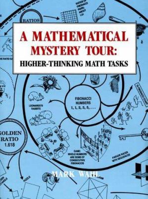A Mathematical Mystery Tour: Higher-Thinking Ma... 0913705268 Book Cover