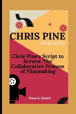 Chris Pine: Chris Pine's Script to Screen: The ... B0DBF1188Z Book Cover