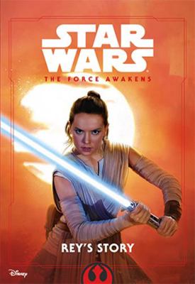 Star Wars: The Force Awakens: Rey's Story 1760128686 Book Cover