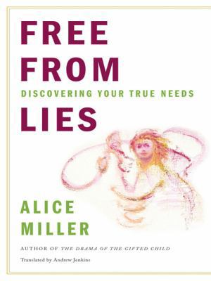 Free from Lies: Discovering Your True Needs 0393338509 Book Cover