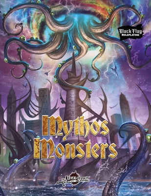 Mythos Monsters (Black Flag Roleplaying) B0D3TZ5K3M Book Cover