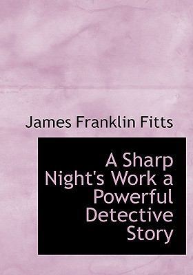 A Sharp Night's Work a Powerful Detective Story 1113893605 Book Cover