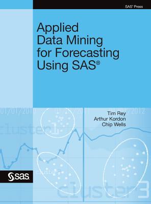 Applied Data Mining for Forecasting Using SAS 1642953008 Book Cover