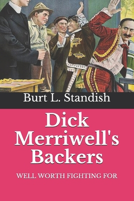 Dick Merriwell's Backers: Well Worth Fighting for B08HTL1CK3 Book Cover