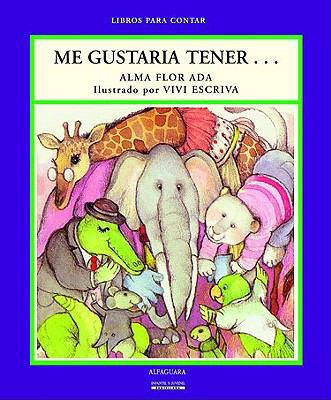 Me Gustaria Tener (Ada, Alma Flor. Libros Para ... [Spanish] 1581051948 Book Cover