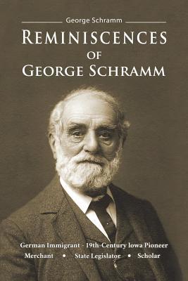 Reminiscences of George Schramm 1947353969 Book Cover