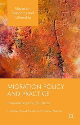 Migration Policy and Practice: Interventions an... 1137503807 Book Cover