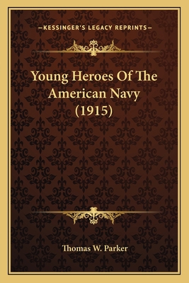 Young Heroes Of The American Navy (1915) 1167216563 Book Cover