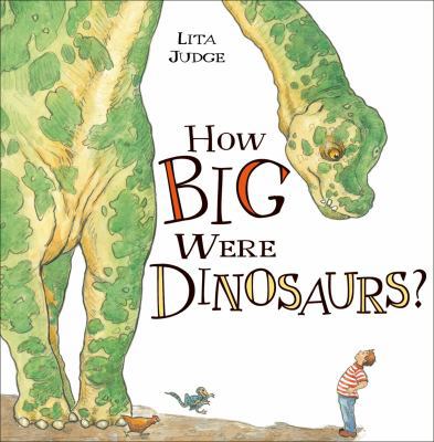 How Big Were Dinosaurs? 1596437197 Book Cover