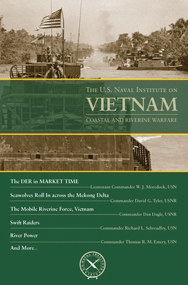 The U.S. Naval Institute on Vietnam: Coastal an... 1682470482 Book Cover