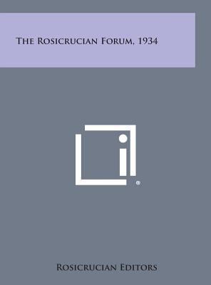 The Rosicrucian Forum, 1934 1258952637 Book Cover