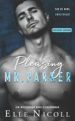 Pleasing Mr. Parker [German] B0DPZL9QDQ Book Cover