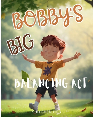 Bobby's Big Balancing Act: Join Bobby the Bear ...            Book Cover