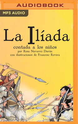 La Iliada Contada a Los Niños (Narración En Cas... [Spanish] 1713526298 Book Cover