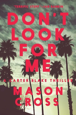 Don't Look for Me: A Carter Blake Thriller 1681776286 Book Cover