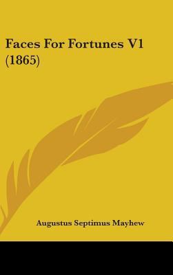 Faces for Fortunes V1 (1865) 1436962544 Book Cover