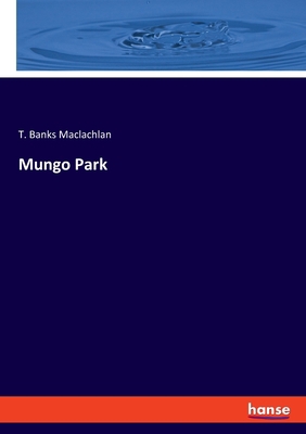 Mungo Park 3348098661 Book Cover