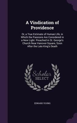 A Vindication of Providence: Or, a True Estimat... 1357840608 Book Cover