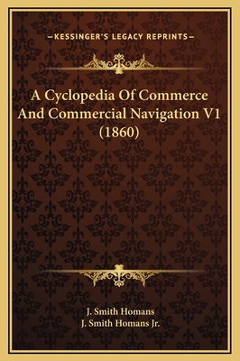 A Cyclopedia Of Commerce And Commercial Navigat... 1169353711 Book Cover