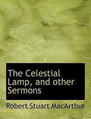 The Celestial Lamp, and Other Sermons 1116364182 Book Cover